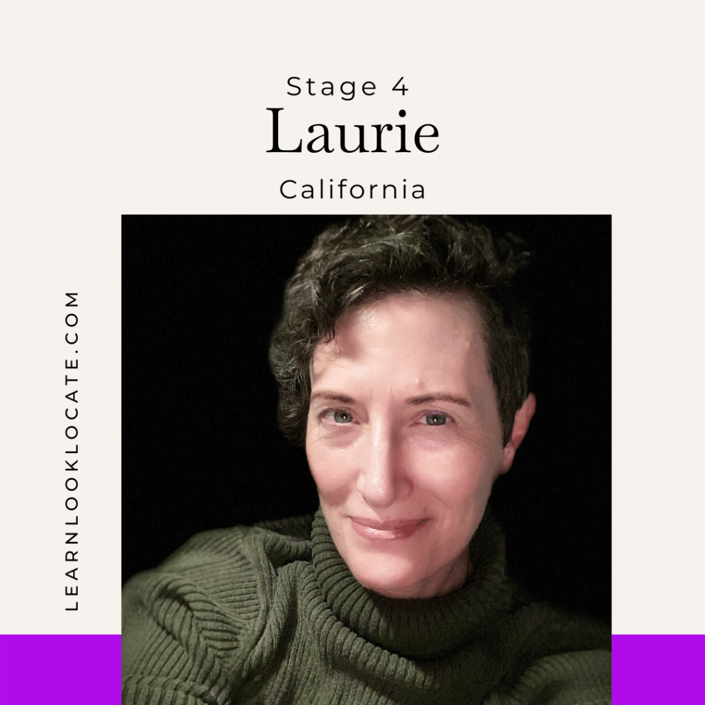 Laurie, stage 4 from California