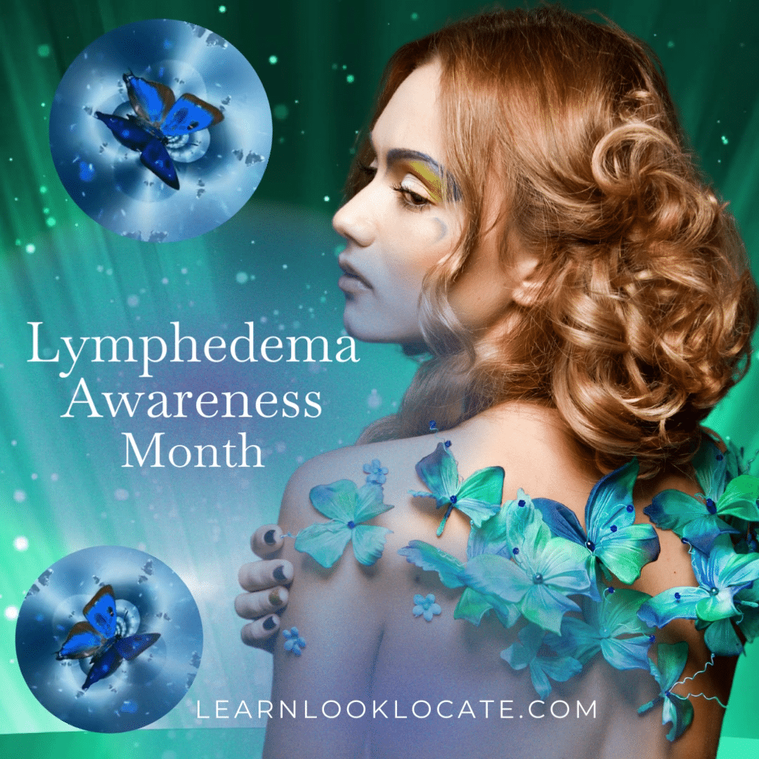 March Is Lymphedema Awareness Month Learn Look Locate