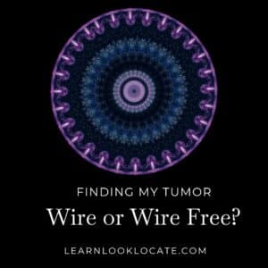 black background with mandala image in the middle . title saying' Findingmy tumor Wire or wire-free?.At the bottom learnlooklocate.com