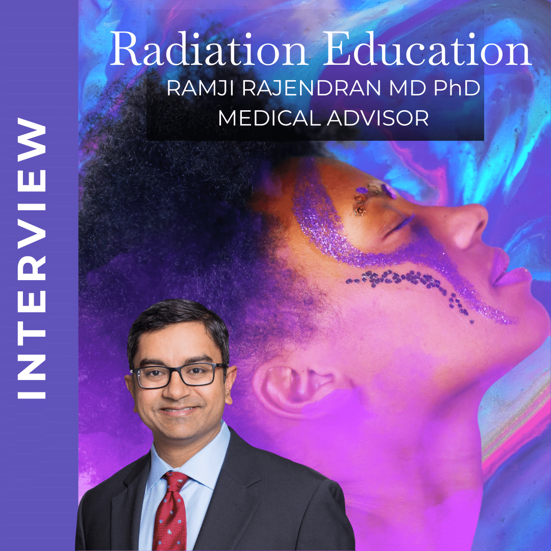 Portrait of Ramji Rajendran, MD PhD, Medical Advisor, with text "Radiation Education" overlaid on an abstract blue and purple background featuring a close-up image of a woman's glittery face.